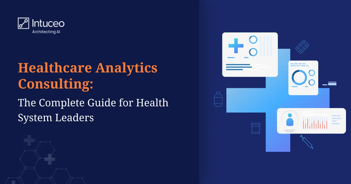 Healthcare Analytics Consulting: The Complete Guide for Health System Leaders