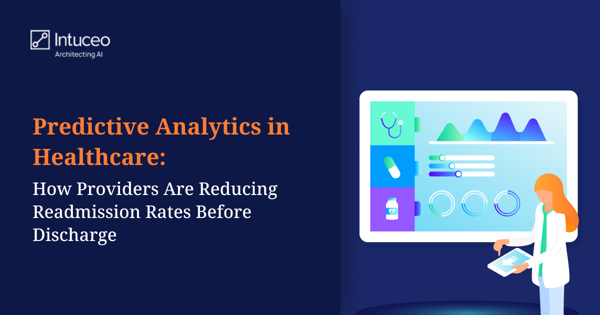 Predictive Analytics in Healthcare: How Providers Are Reducing Readmission Rates Before Discharge